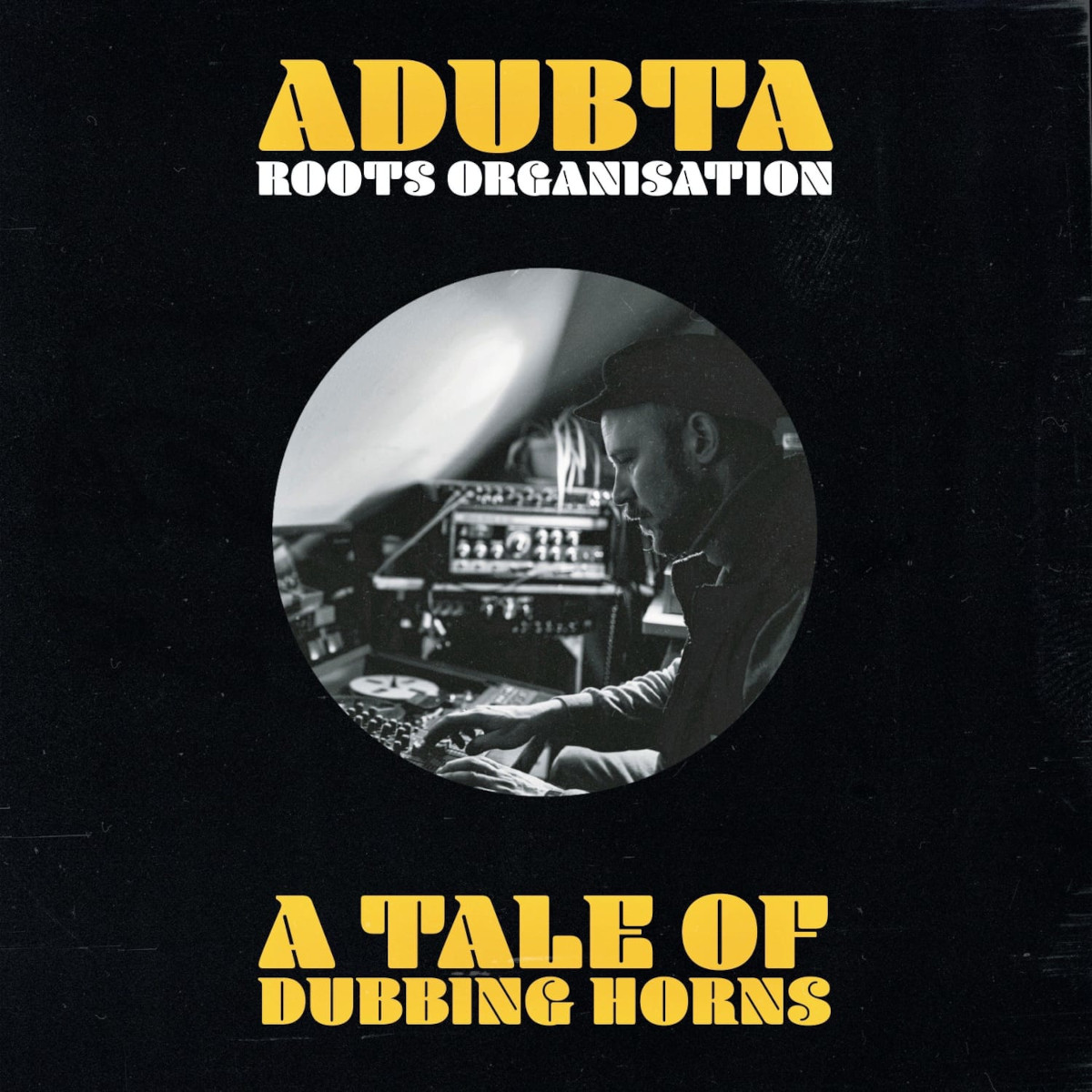 A Tale Of Dubbing Horns - aDUBta meets Roots Organisation - Gingko Tree Music - Release: 04/19/2024